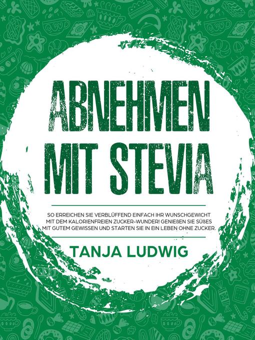 Title details for Abnehmen mit Stevia by Tanja Ludwig - Available